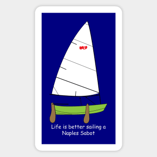 Naples Sabot - Life is Better Sailing a Naples Sabot Dinghy Sticker